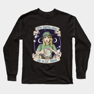 The Spirits Say Long Sleeve T-Shirt